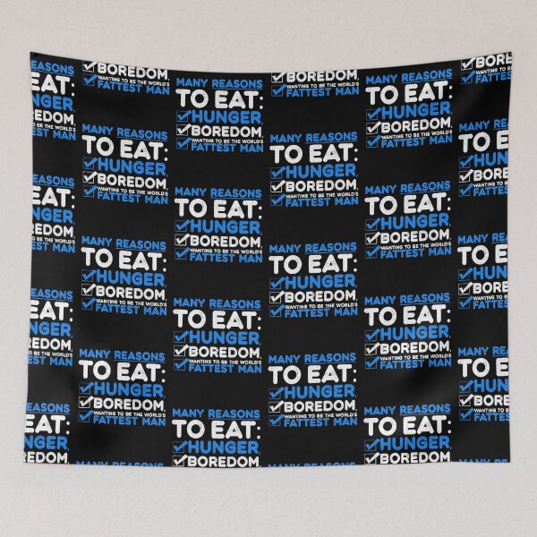 Item preview, Many reason to eat: hunger, boredom, wanting to be the world's fattest man designed and sold by Sticker Up.