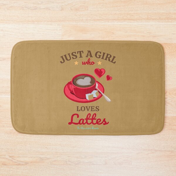 Item preview, Just A Girl Who Loves Lattes designed and sold by TheReporter1.
