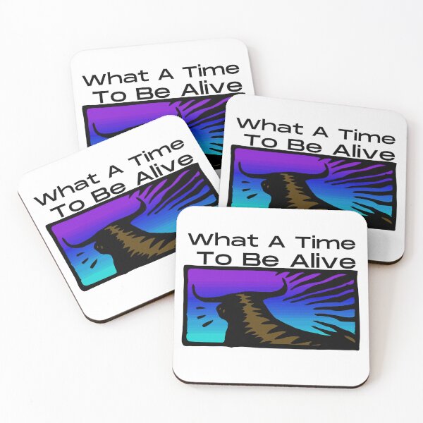 Item preview, What A Time To Be Alive designed and sold by HobbiesForever.