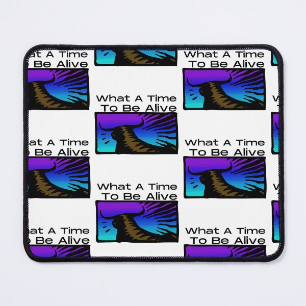 Item preview, What A Time To Be Alive designed and sold by HobbiesForever.