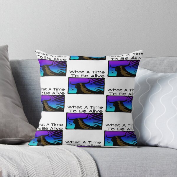 Item preview, What A Time To Be Alive designed and sold by HobbiesForever.