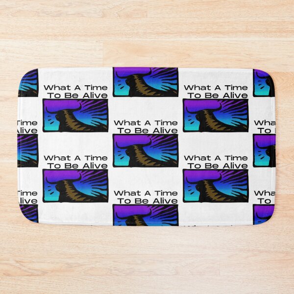 Item preview, What A Time To Be Alive designed and sold by HobbiesForever.