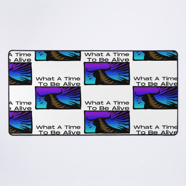 Item preview, What A Time To Be Alive designed and sold by HobbiesForever.