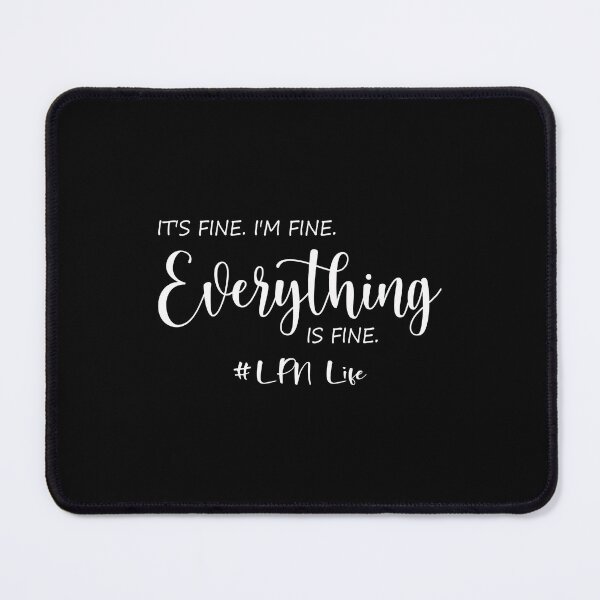 Item preview, Everything Is Fine LPN Life designed and sold by Anderson456.