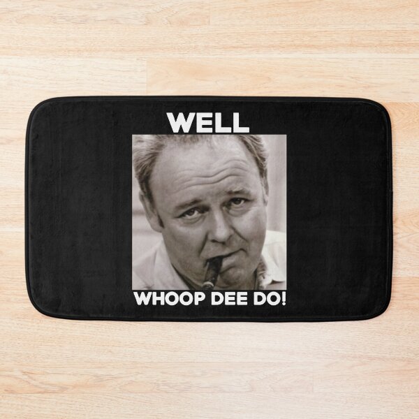 Item preview, Archie Bunker Funny 70s Tv Quote Whoop Dee Do Fan Vintage Men Gift Tee designed and sold by mytowewifu553.