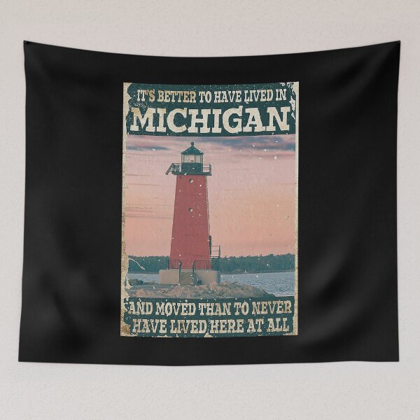 Item preview, Michigan It's Better To Have Lived designed and sold by TeganCrafford.