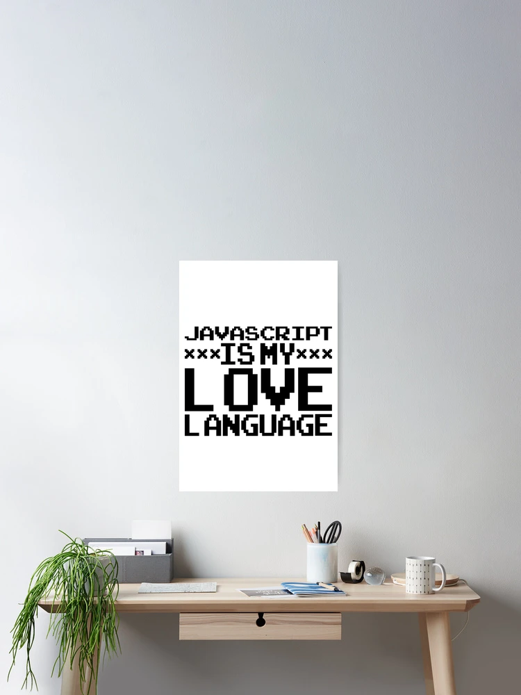 Thumbnail 2 of 3, Poster, JavaScript Is My Love Language designed and sold by Malwears.
