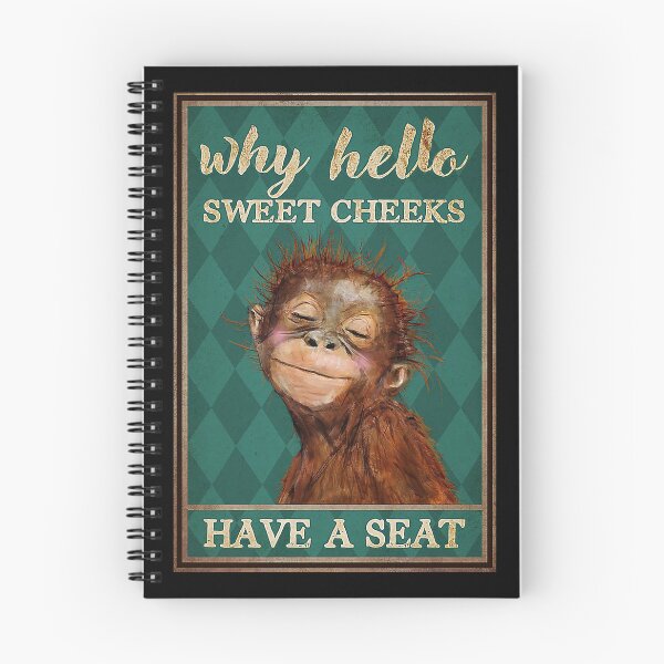 Item preview, Why hello sweet cheeks  have a seat monkey lover designed and sold by KinstleHawa.