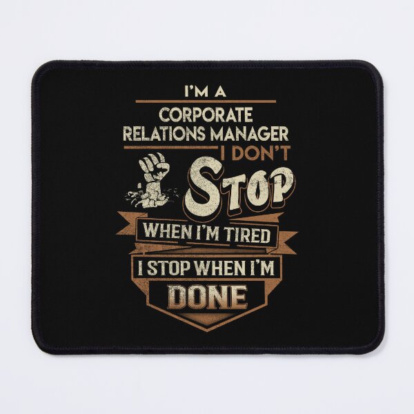 Item preview, Corporate Relations Manager T Shirt - I Stop When Done Job Gift Item Tee designed and sold by natalinedk.