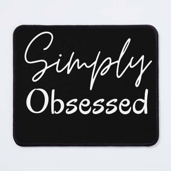 Item preview, Simply Obsessed designed and sold by Peter Stawicki.
