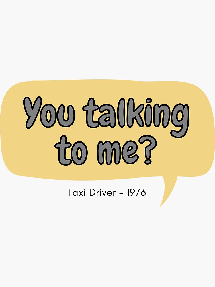 "You Talking to Me speech bubble, Taxi Driver film quote" Sticker for
