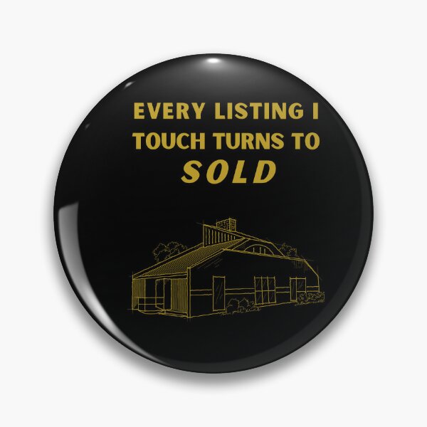 Item preview, Everything I Touch Turns To Sold Real Estate Agent designed and sold by jrobdesignz.