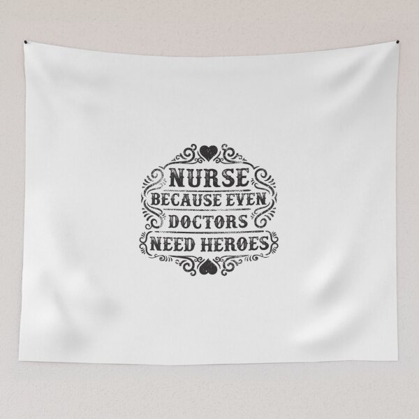 Item preview, Nurse Because Even Doctors Need Heroes, I Am A Nurse, Nurse Quotes, Nurse Educator designed and sold by Ildar012.