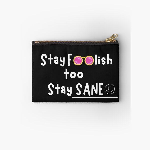 Item preview, Stay foolish to stay sane  designed and sold by Kikruw.