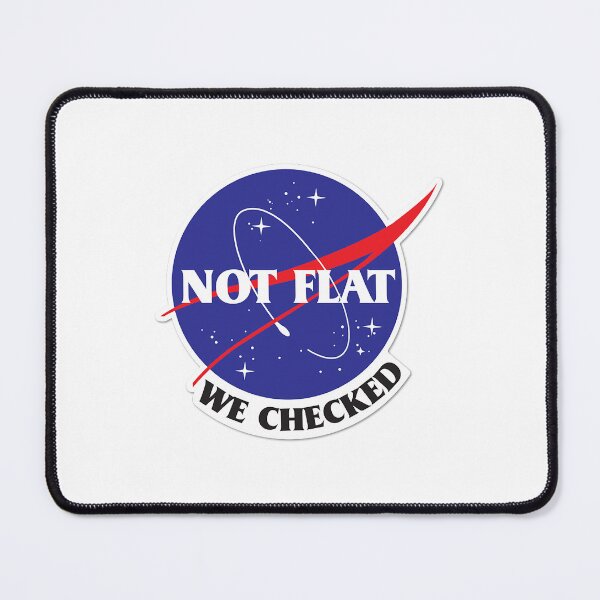 Item preview, Nasa Flat Earth T-ShirtNot Flat We Checked - NASA designed and sold by TirnaBurgh.