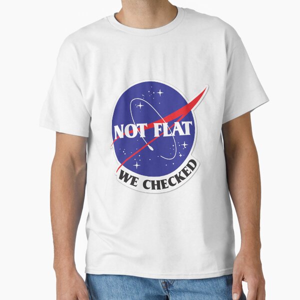 Item preview, Nasa Flat Earth T-ShirtNot Flat We Checked - NASA designed and sold by TirnaBurgh.