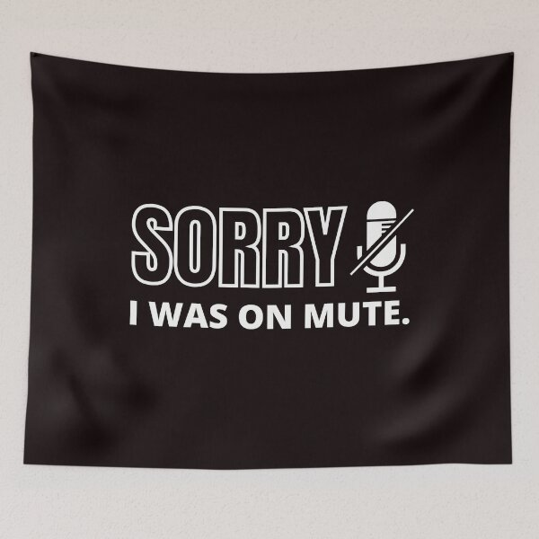 Item preview, Sorry, I Was On Mute designed and sold by DAFIN.