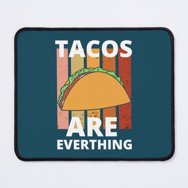 Item preview, Tacos are everything mexican tacos designed and sold by ShettyArtt.