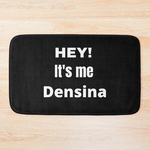 Item preview, Hey Its Me Densina designed and sold by samfromsamuel ⭐⭐⭐⭐⭐.