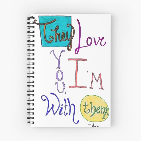 Item preview, Nace quote “They Love You, I’m With Them” designed and sold by Hollygolightly8.