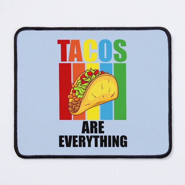 Item preview, Tacos Are Everything for tacos lovers designed and sold by ShettyArtt.