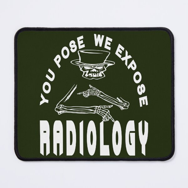 Item preview, You Pose We Expose Radiology designed and sold by DNC1134.
