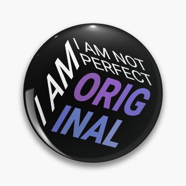 Item preview, I Am Not Perfect, I Am Original designed and sold by murkyswamp.