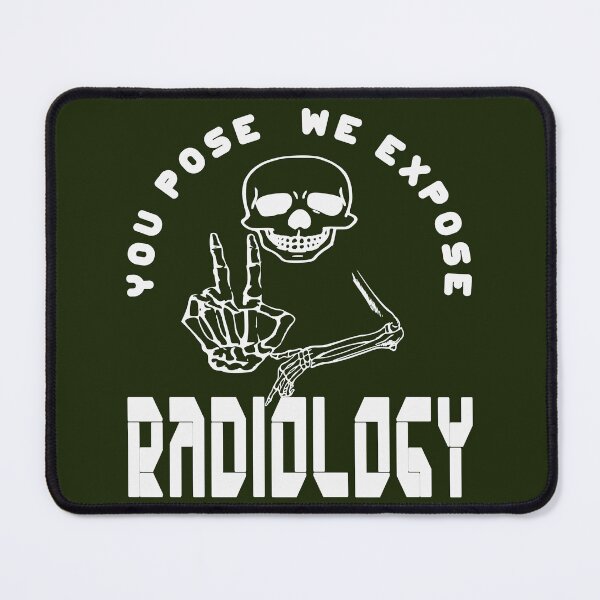Item preview, You Pose We Expose Radiology designed and sold by DNC1134.