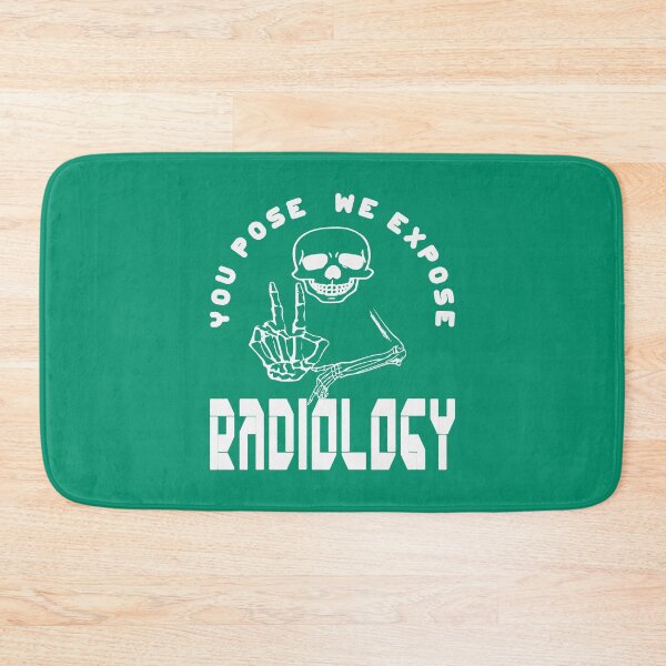 Item preview, You Pose We Expose Radiology designed and sold by DNC1134.