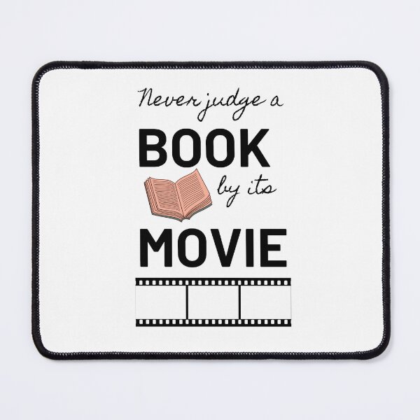 Item preview, NEVER JUDGE A BOOK BY ITS MOVIE - funny quote movie and book designed and sold by MiKy1997.