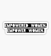 Empowered Women Empower Women Sticker