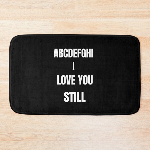 Item preview, abcdefghi i love you still and I always will designed and sold by samfromsamuel ⭐⭐⭐⭐⭐.