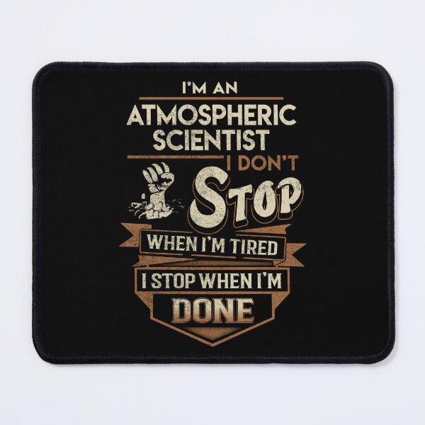 Item preview, Atmospheric Scientist T Shirt - I Stop When Done Job Gift Item Tee designed and sold by natalinedk.