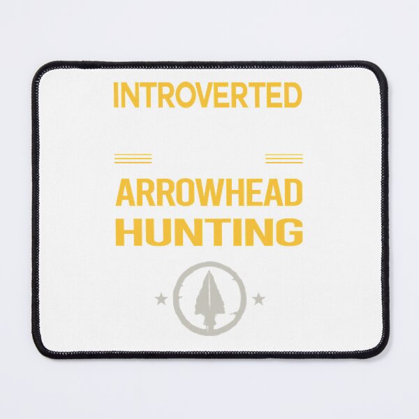 Item preview, Funny Introverted Arrowhead Hunting Arrowheads  designed and sold by nmarfee4.