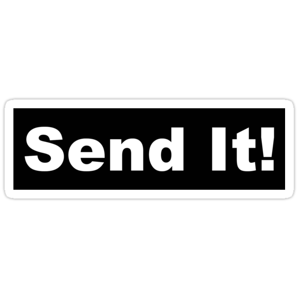 Send It Stickers By Ben Christmann Redbubble