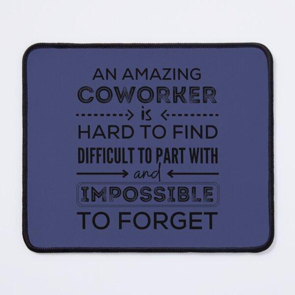 Item preview, An amazing coworker is hard to find difficult to part with and impossible to forget   designed and sold by KillerGemz.
