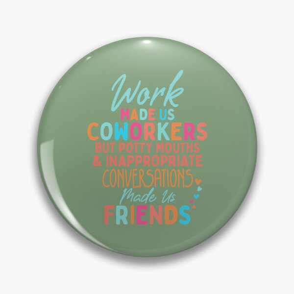 Item preview, Funny Coworkers Quotes, Work Made Us Coworkers Sarcastic   designed and sold by KillerGemz.