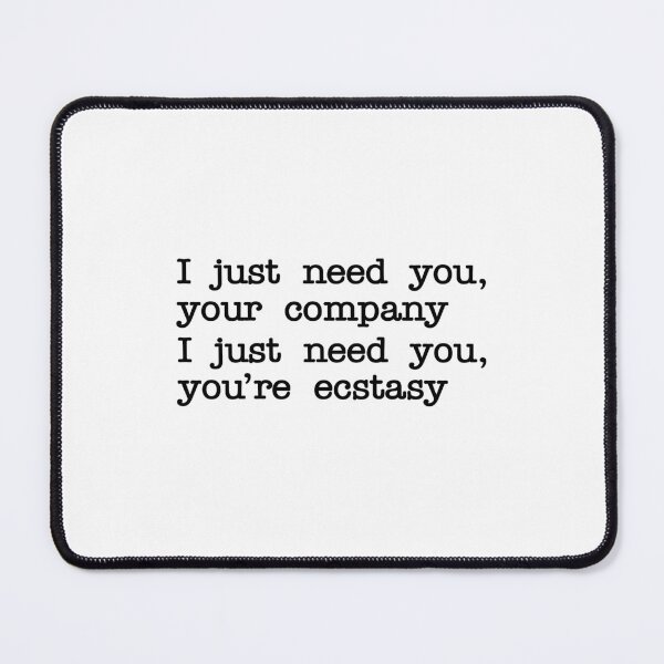 Item preview, I just need you your company i just need you you're ecstasy designed and sold by chanzds.
