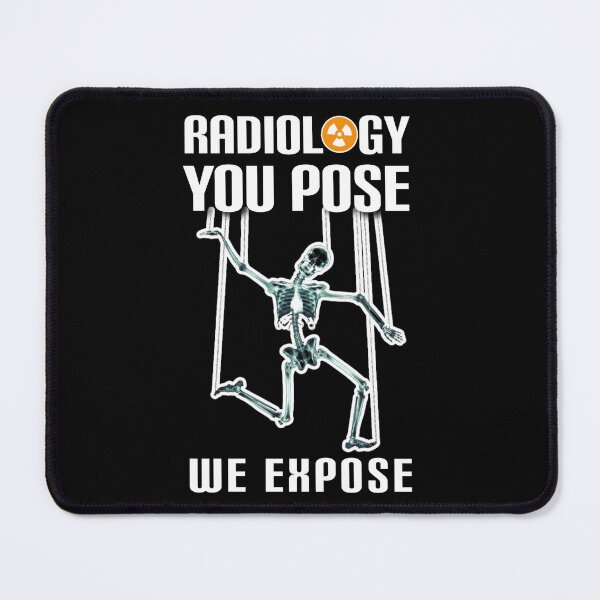 Item preview, Radiology, you pose we expose. designed and sold by Umiska.