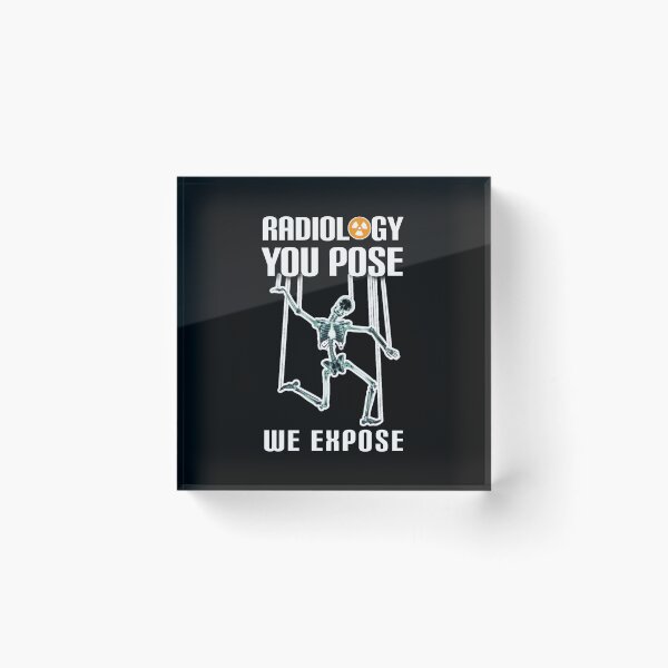 Item preview, Radiology, you pose we expose. designed and sold by Umiska.