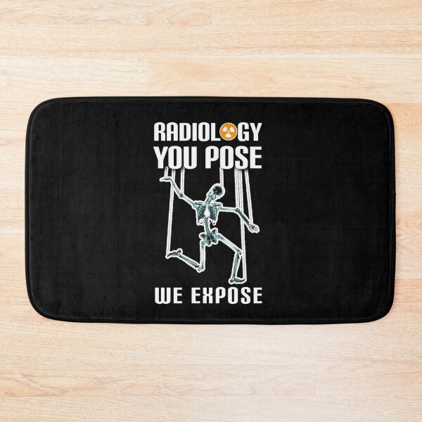 Item preview, Radiology, you pose we expose. designed and sold by Umiska.