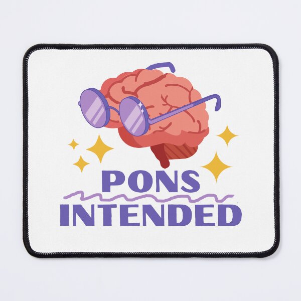 Item preview, Pons Intended - Neuroscience Puns designed and sold by Farra Rania.