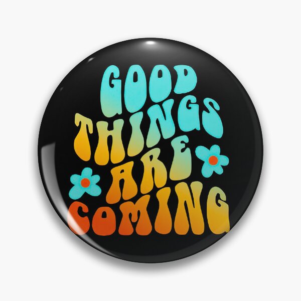 Item preview, Good things are coming designed and sold by shopHIMHIPM.