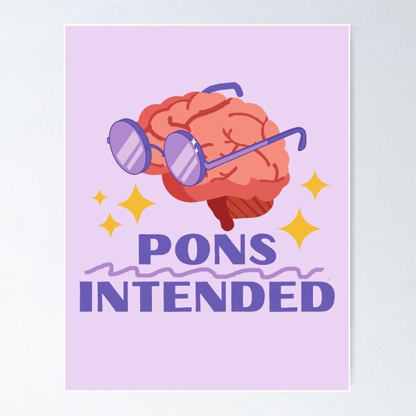 Item preview, Pons Intended - Neuroscience Puns designed and sold by Farra Rania.