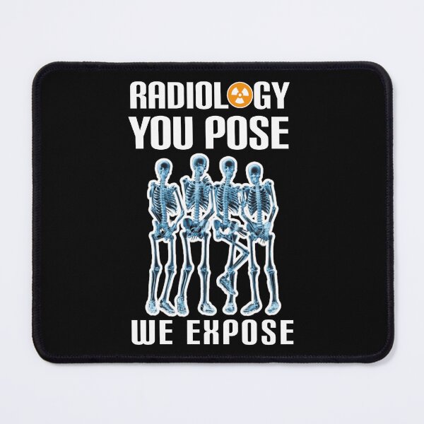 Item preview, Radiology, you pose we expose. designed and sold by Umiska.