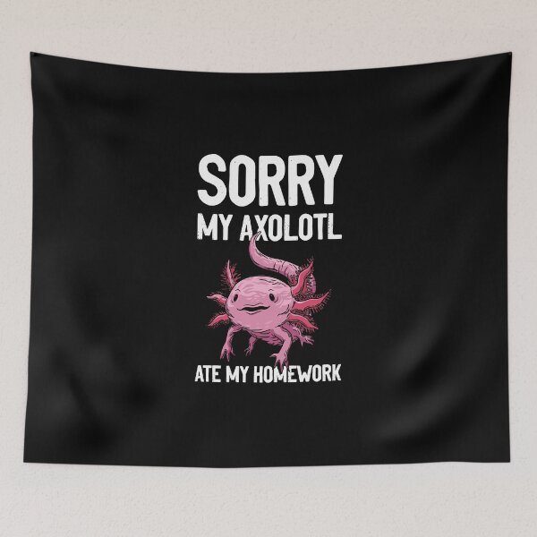 Item preview, Funny Homework Assignment Humor For A Student Axolotl Lover designed and sold by Nessshirts.