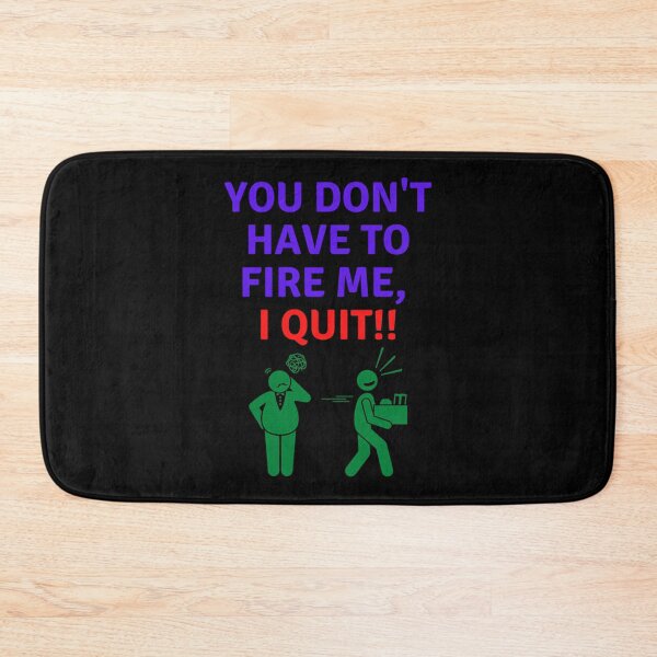 Item preview, You Don_t Have To Fire Me, I Quit.   designed and sold by ArtfullyAvery.