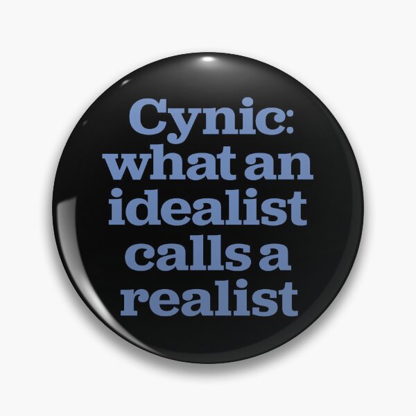 Item preview, Cynic: what an idealist calls a realist designed and sold by x1brett.