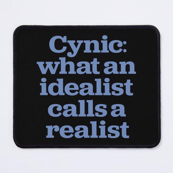 Item preview, Cynic: what an idealist calls a realist designed and sold by x1brett.