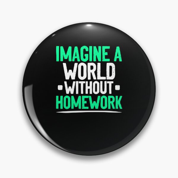 Item preview, Imagine A World Funny Homework Sarcasm For A Student designed and sold by Nessshirts.